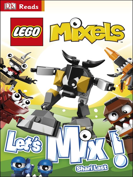 Title details for LEGO® Mixels: Let's Mix! by Shari Last - Available